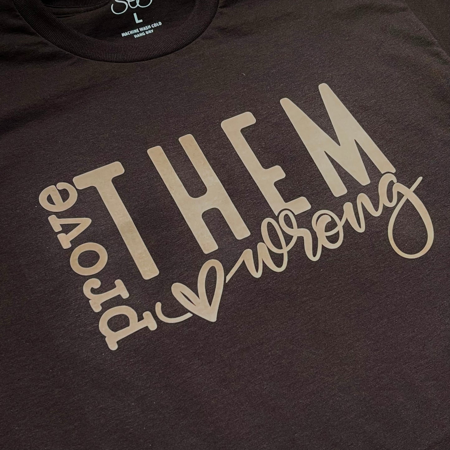 Prove Them Wrong Tee