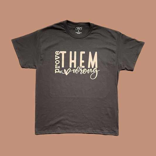 Prove Them Wrong Tee