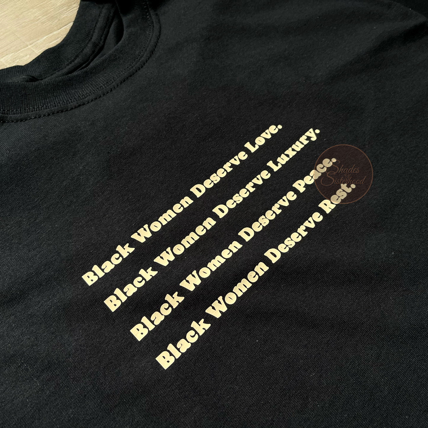 “Black Women Deserve” Tee