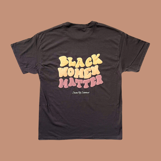 Black Women Matter Tee (Dark Brown)